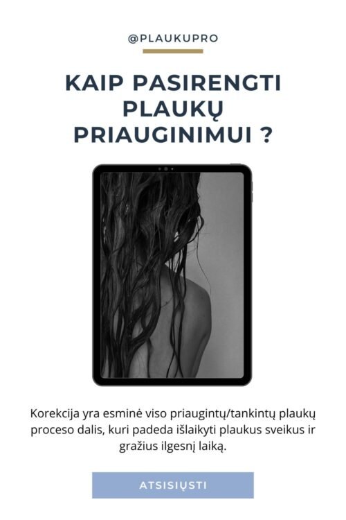 Kaip pasirengti plaukų priauginimui?